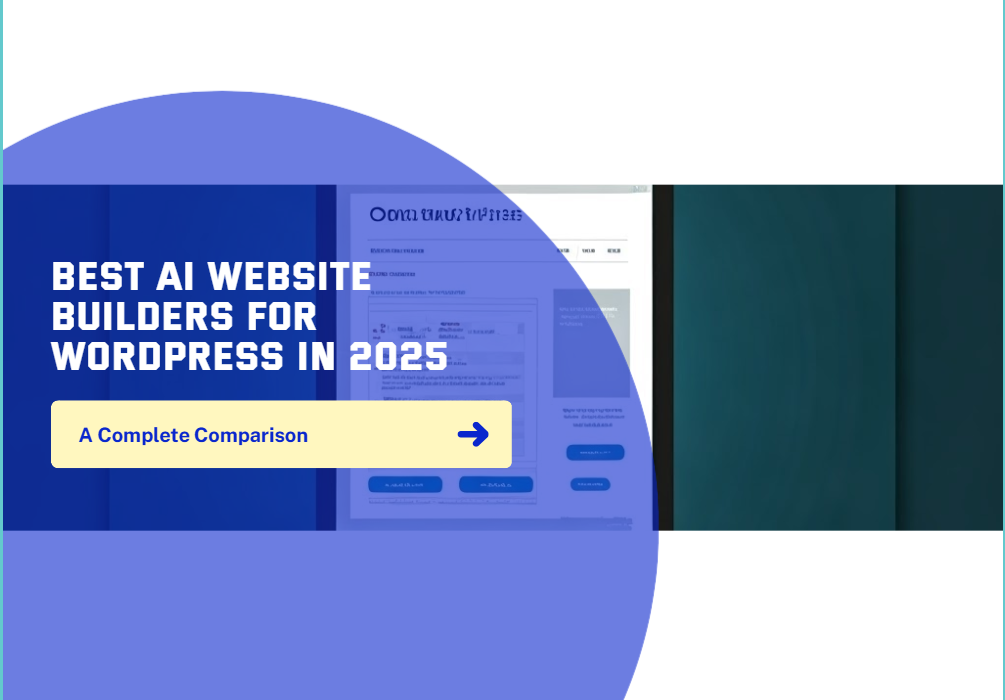 Top 5 Best AI Website Builders for WordPress in 2025: A Complete Comparison